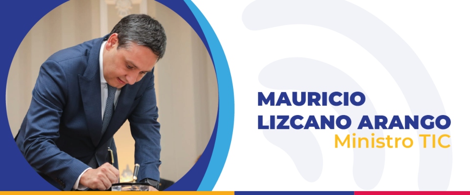 Mauricio Lizcano se posesiona como Ministro TIC con el objetivo de llevar conectividad a los más pobres